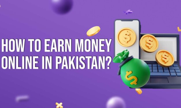 How to Earn Money Online in Pakistan?