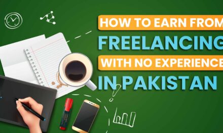 How to earn from Freelancing with no experience in Pakistan