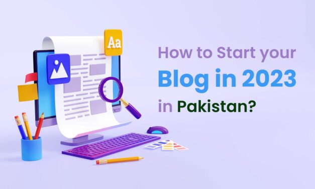How to Start your blog in 2023 in Pakistan