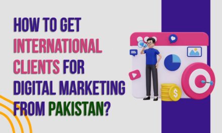 How to get international clients for digital marketing from Pakistan?