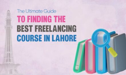 The Ultimate Guide to Finding the Best Freelancing Course in Lahore