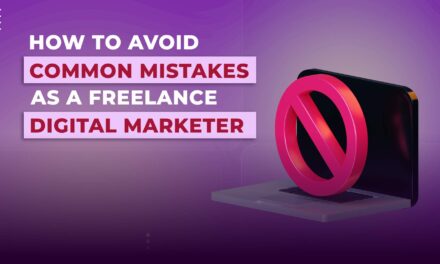 How To Avoid Common Mistakes As A Freelance Digital Marketer